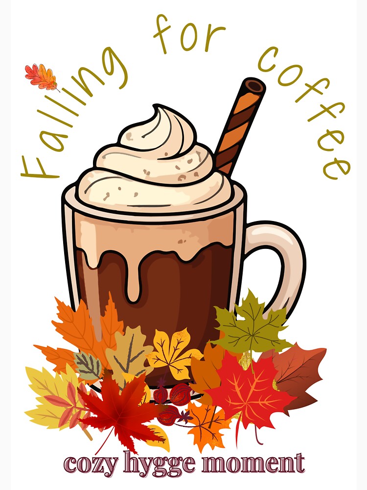 Falling for Coffee – Cozy Hygge Autumn Vibes by MomFuelDesigns