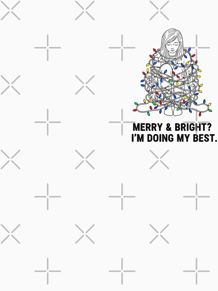Christmas Stress Humor | Merry & Bright I'm Doing My Best Wrapped in Lights | Funny Holiday Mental Health Design by CosyCush