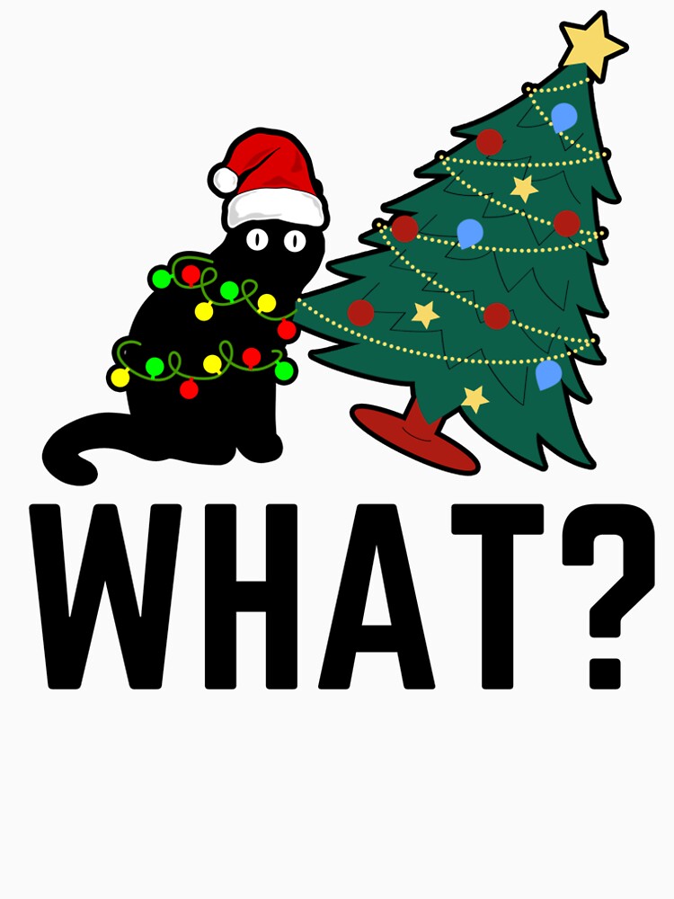 What? Black Cat Tipping Xmas Tree Funny Women Men Girls Kids Graphic. by Artit Wongpradu