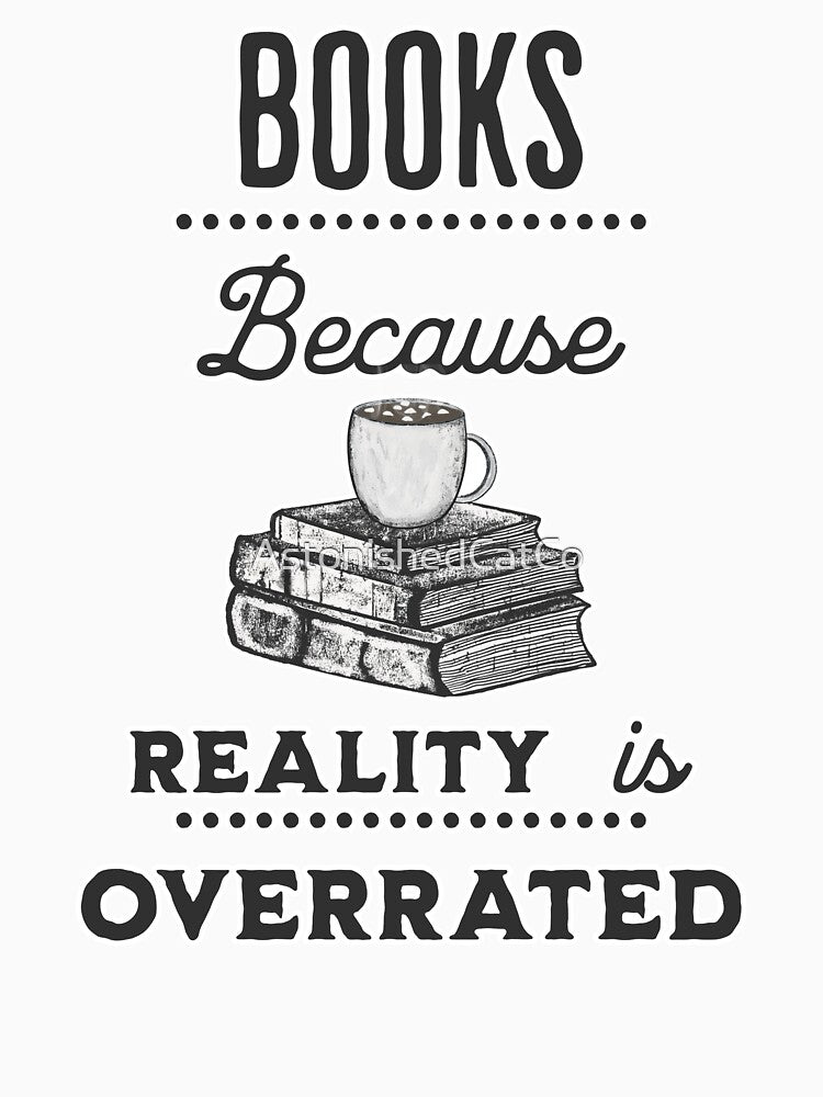 Books - Because Reality Is Overrated - Astonished Cat Company by AstonishedCatCo