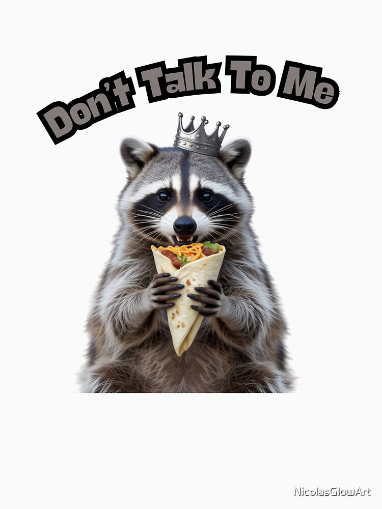 Don't Talk To Me | T-Shirt by NicolasGlowArt
