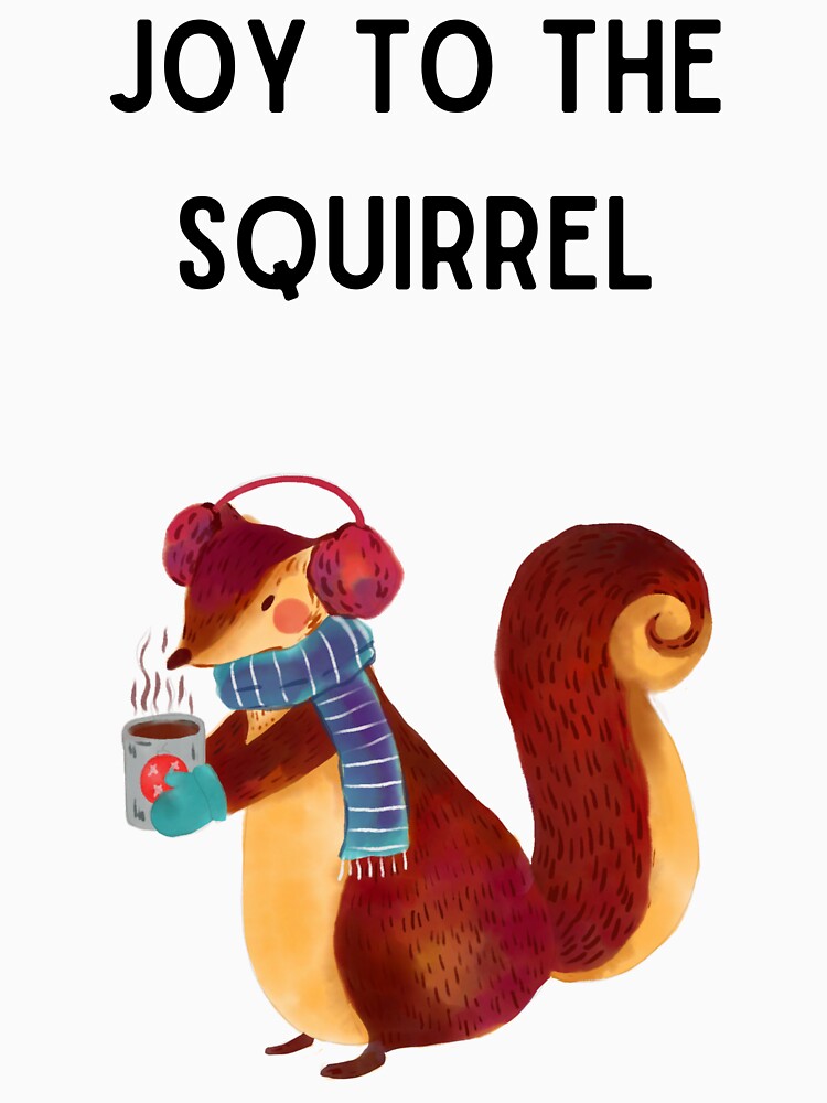 Joy to the Squirrel - Squirrel Christmas by Kristin Orsi