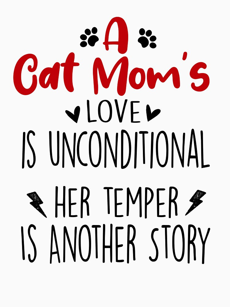 Cat Mom Love Is Unconditional Mothers Day National Cat Day by EasyPrintGift