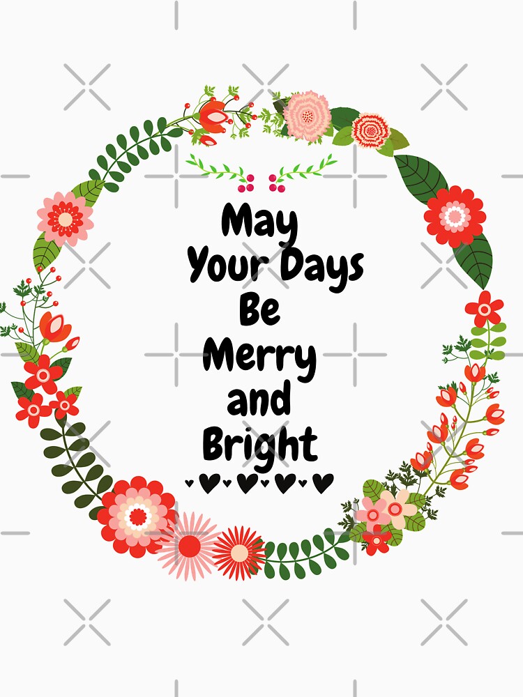 May Your Days Be Merry and Bright by tarkaittisak