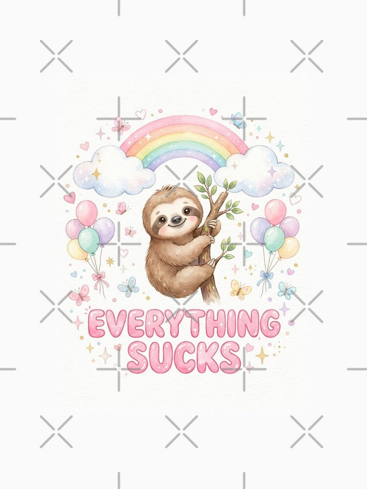Sloth Everything sucks funny gag adult humor novelty meme memes pet christmas birthday by CheeseBlueprint
