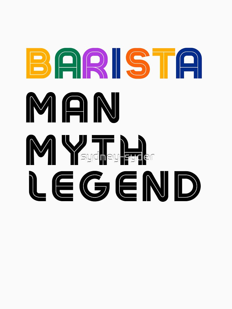 Barista Man Myth Legend by sydney-syder