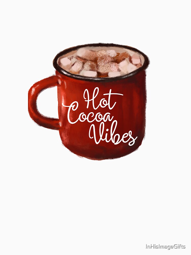 Hot Cocoa Vibes, Hot Chocolate, Christmas Cocoa, Unique Holiday Design, Holiday Decor, Winter Design by InHisImageGifts