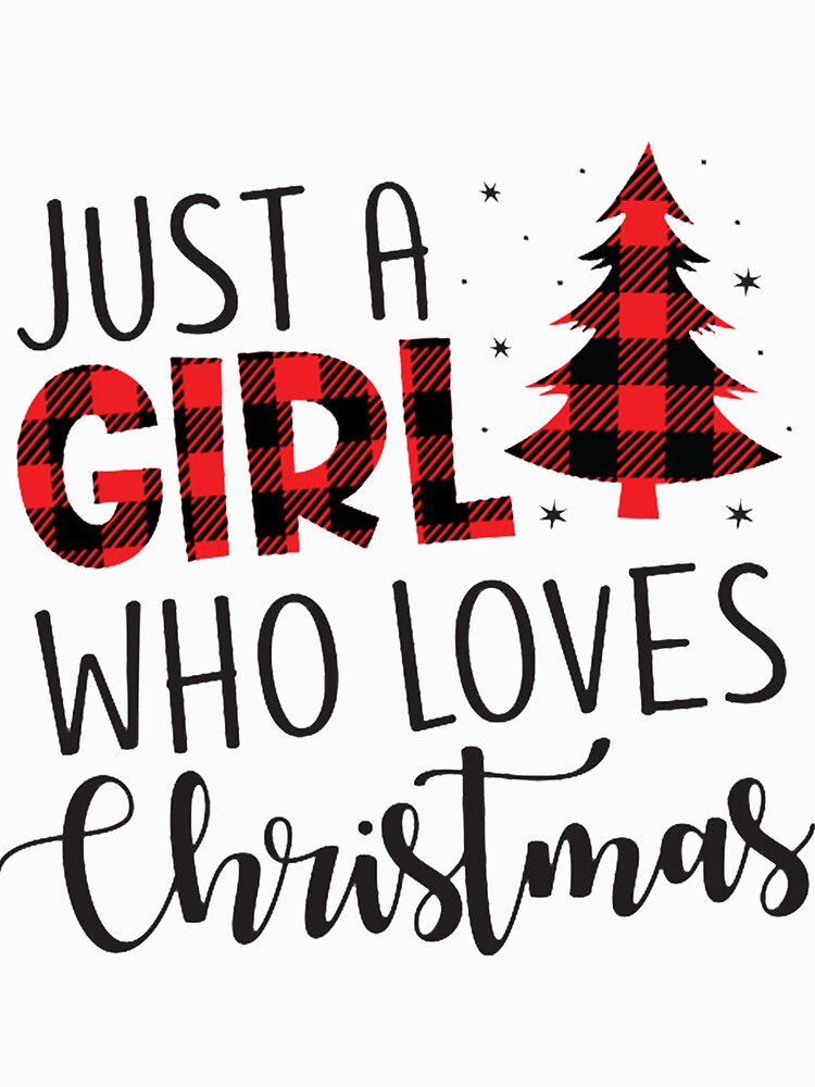 Just A Girl Who Loves Christmas And Cookies  Girl Who Loves Christmas  Best Design  Treding Desig by CustomTeaShirtt