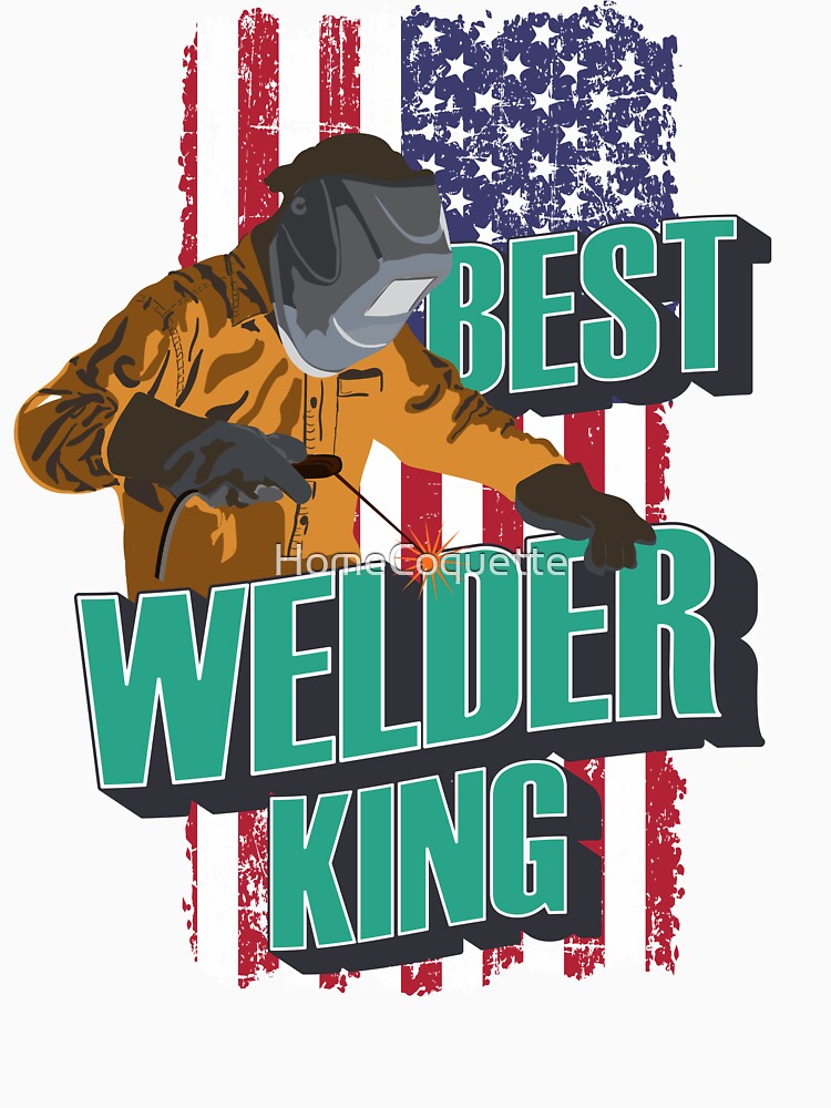 Best welder king USA flag by HomeCoquette