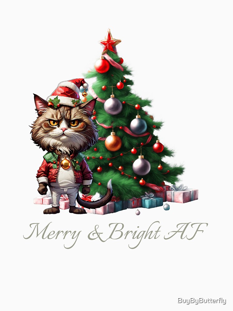 Merry & Bright AF Christmas Tee - Perfect Sarcastic Gift for Moody Cat Lovers! by BuyByButterfly