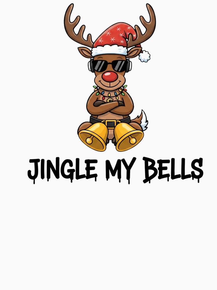 Funny Christmas Reindeer – Jingle My Bells Gangsta Reindeer by TeezOfMadness