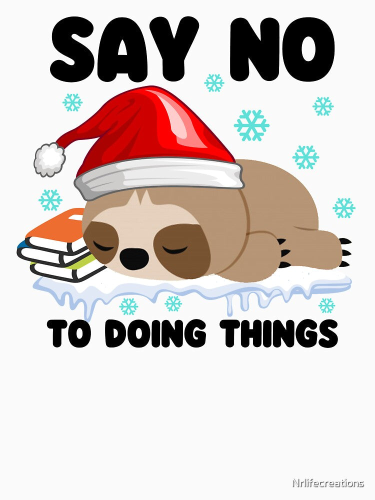 Say No Sloth Christmas Shirt, Sloth Lover Shirt, Funny Christmas Shirt, Christmas Party Shirt by Nrlifecreations