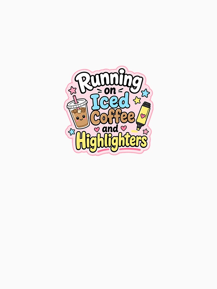 Student - Running on Iced Coffee and Highlighters by RedRubyBubble