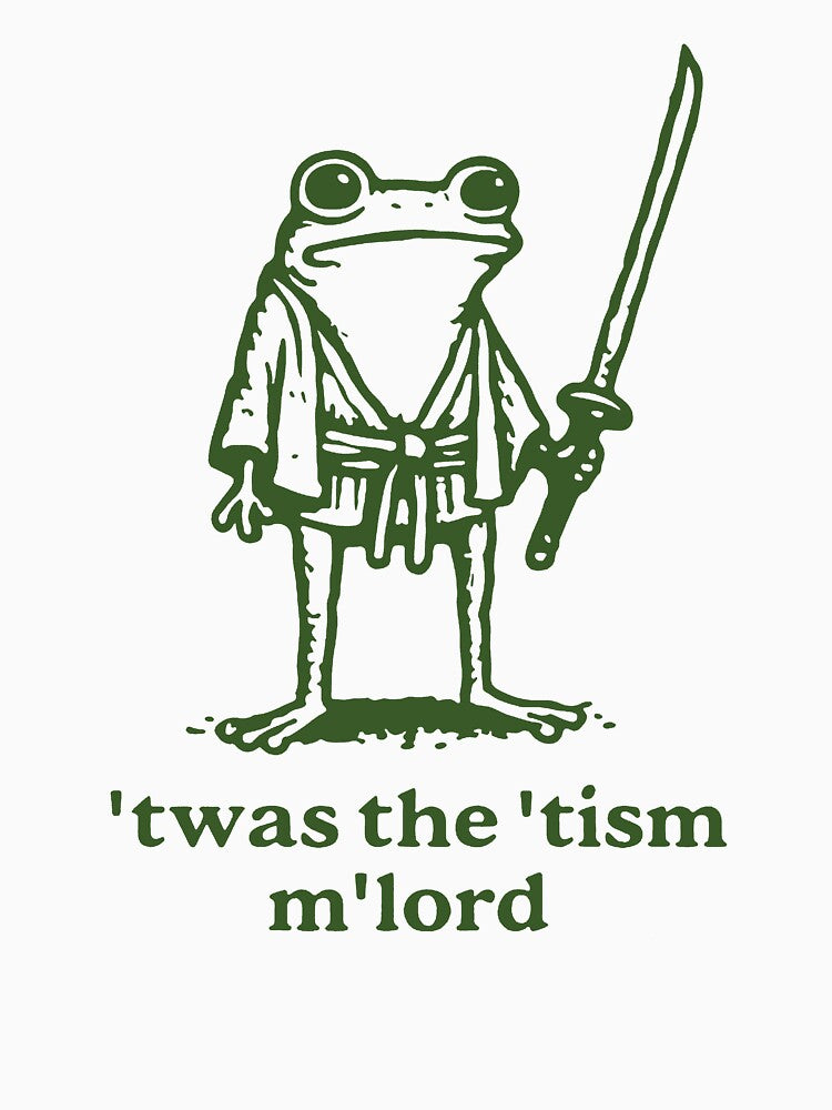 Funny Tism Frog Twas The Tism M'lord by zarkazman