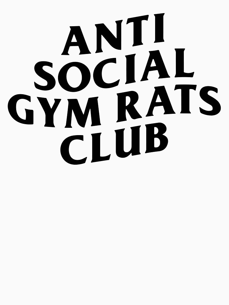 Anti Social Gym Rats Club Tee by DarylWelsh2024