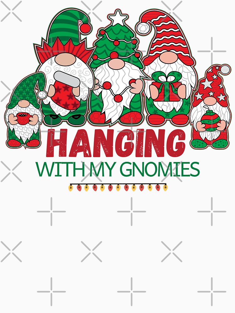 Hanging With My Gnomies by Trendy Store