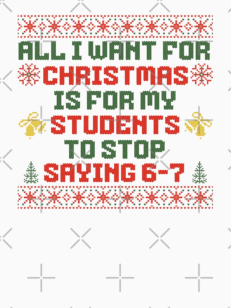 Funny Teacher Christmas Ugly Sweater 6-7 Shirt by Sketchy Lemon