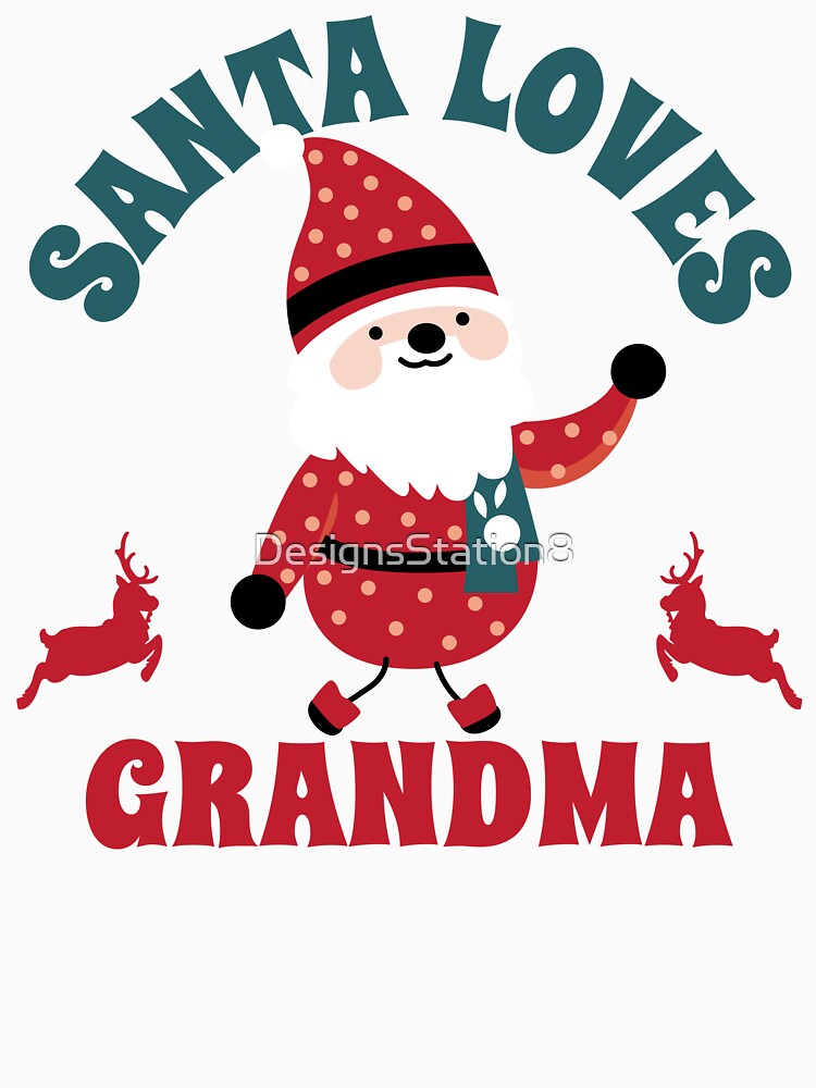 Santa Loves Grandma Christmas Gifts for Her Christmas List Merry And Bright Christmas Gift by DesignsStation8