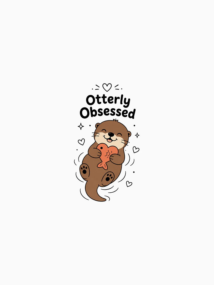 Otterly Obsessed Cute Otter by Driftmark