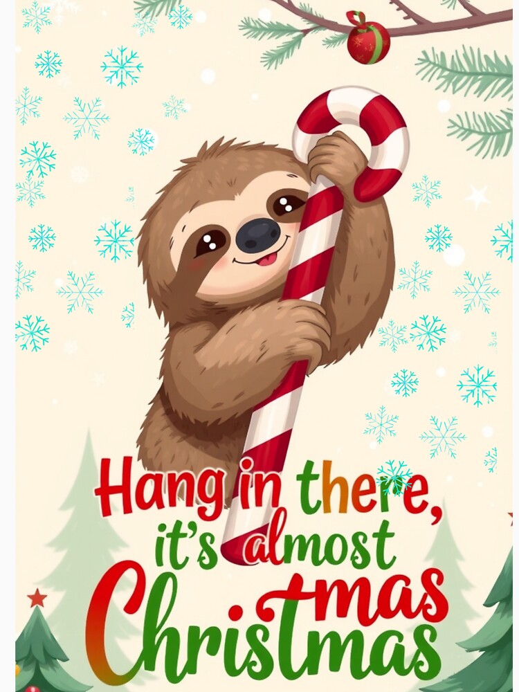 Hang In There Sloth Christmas Design by Digitalhub12