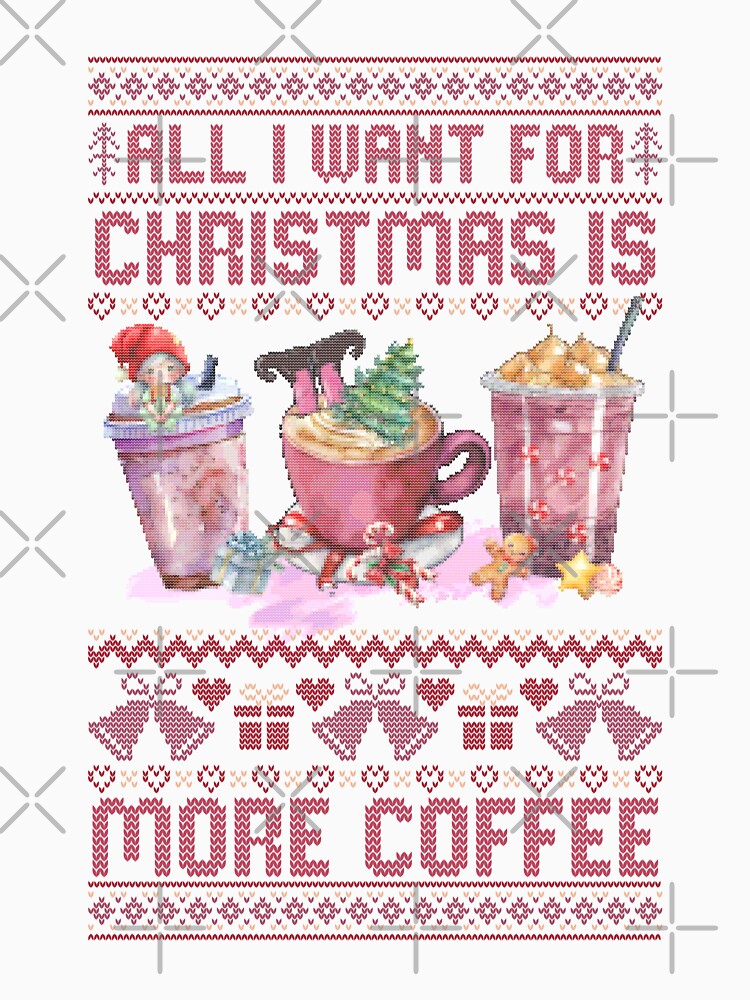 Cute Xmas ALL I WANT FOR CHRISTMAS IS MORE COFFEE Funny Ugly Christmas Sweater, Winter Holiday, Matching Family Design, Christmas Ornaments, Coffee Lover by zenturtlemerch