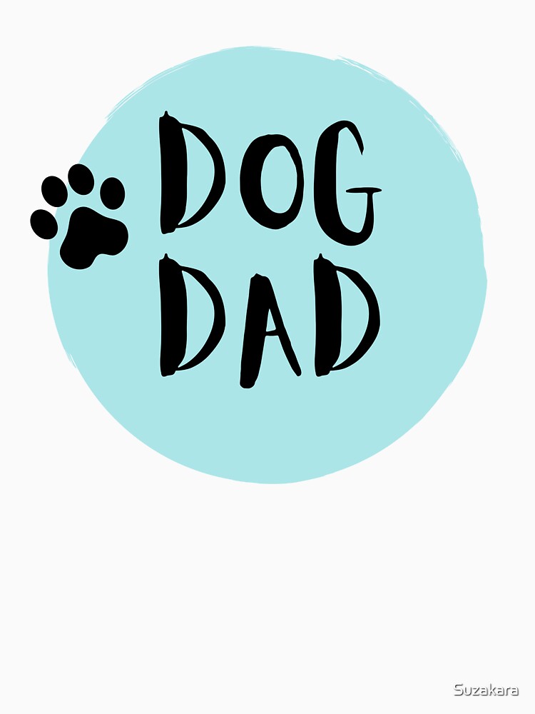Dog Dad by Suzakara Designs