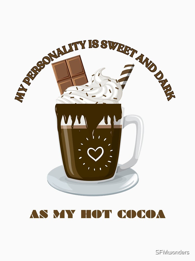 My Personality is sweet and dark as my Hot Cocoa. by SFMwonders
