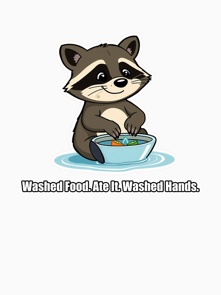Raccoon - Washed Food Ate It Washed Hands - Funny Raccoon Gift by pawdrops