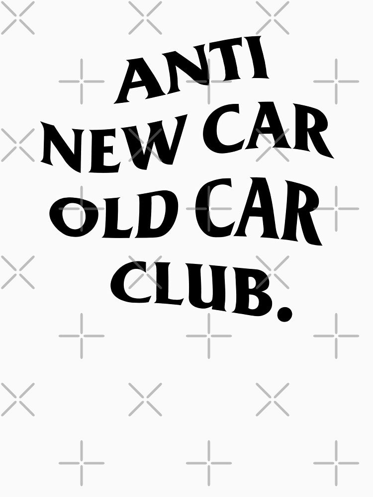 Anti New Car Old Car Club by Miss-Martin