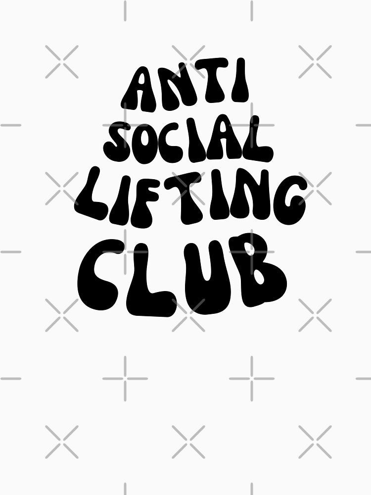 ANTI SOCIAL LIFTING CLUB FOR A WEIGHTLIFTER by appareltolove