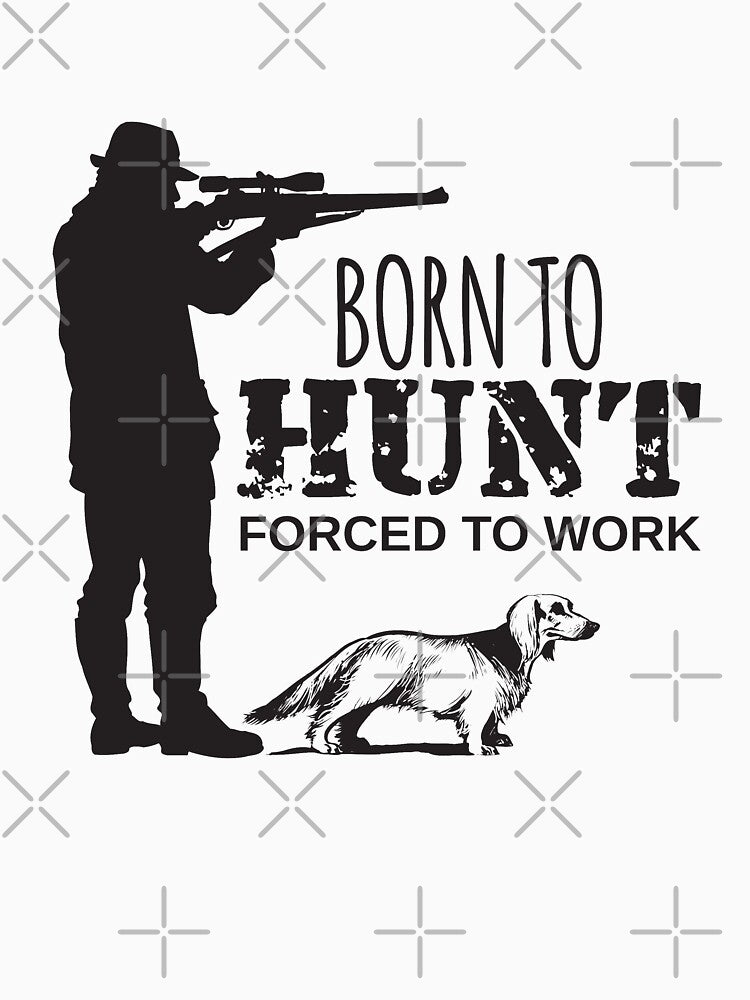 Born To Hunt, Forced To Work by 4AllTimes