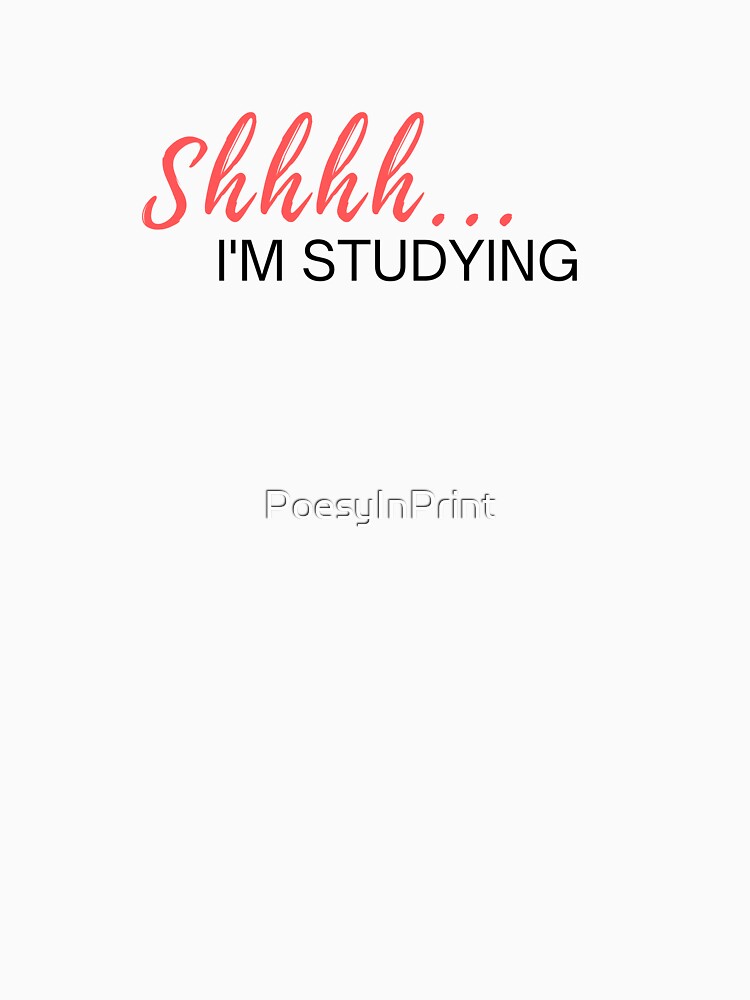 Shhhh... I'm Studying! by PoesyInPrint