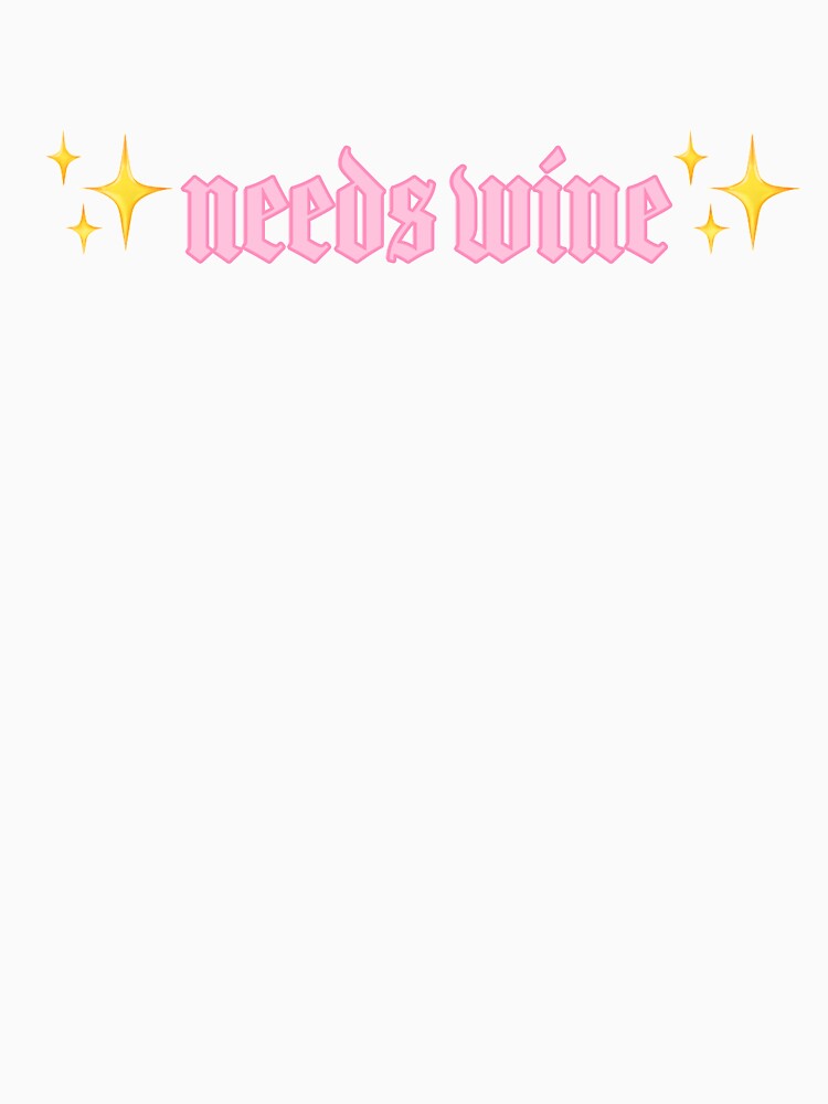 needs wine by Natasha Fox