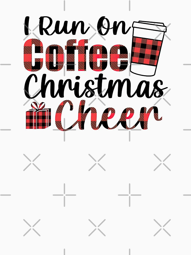 I Run on Coffee and Christmas Cheer, Christmas design, Christmas, Coffee design, Coffee by graphic-genie
