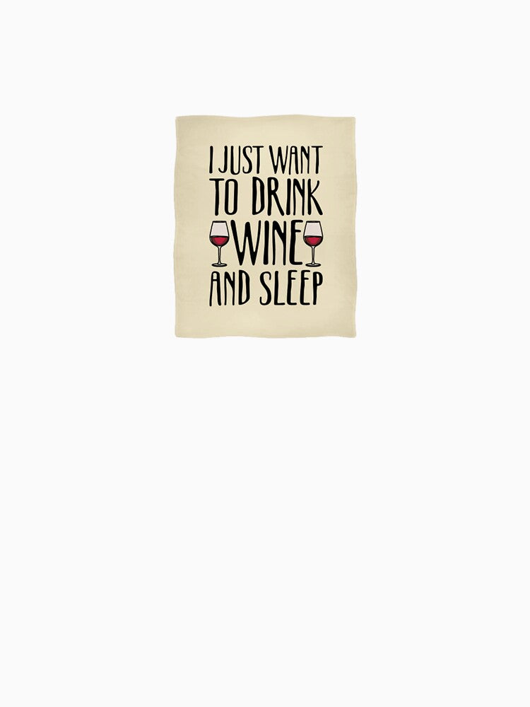 I Just Want To Drink Wine And Sleep by agaify