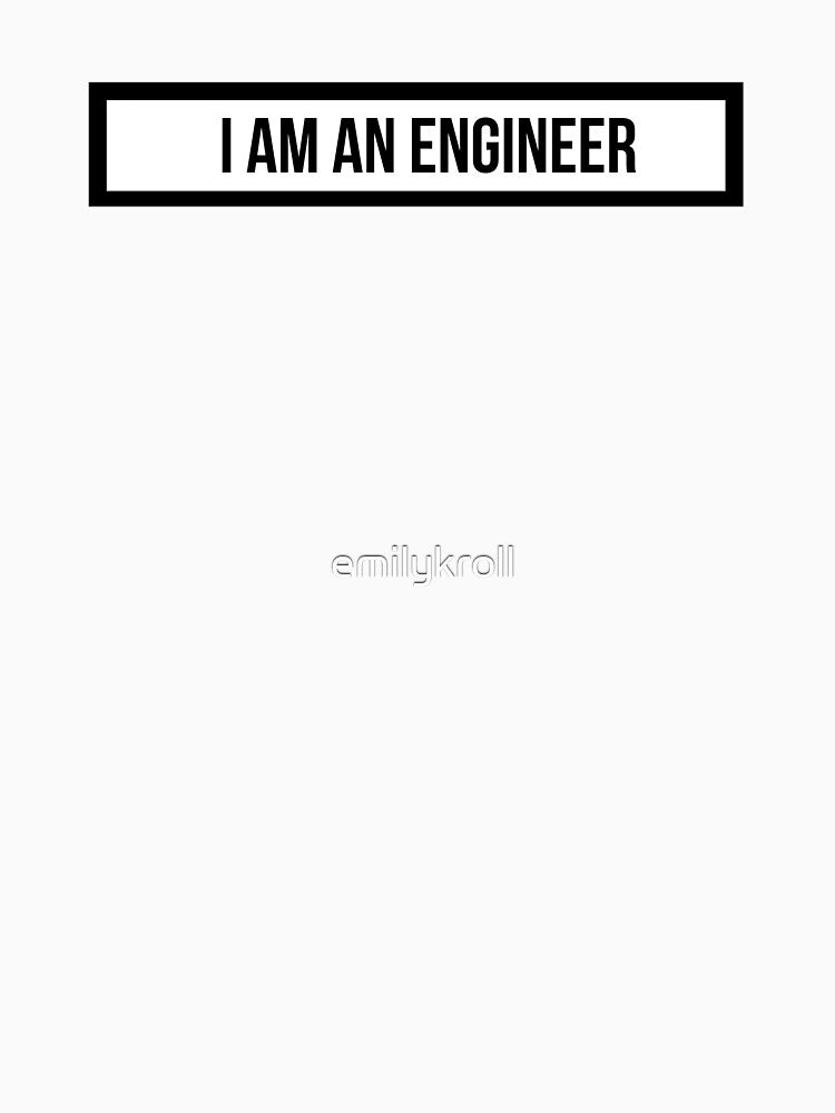 I am an engineer by emilykroll