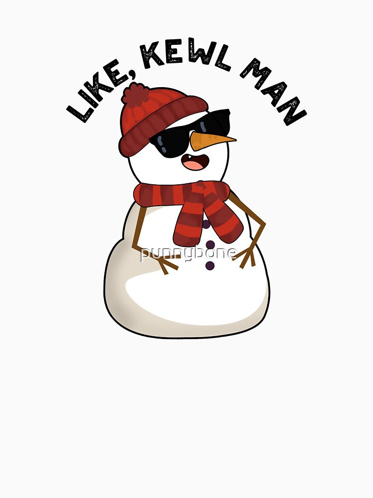 Like Kewl Man Funny Snowman Puns by punnybone