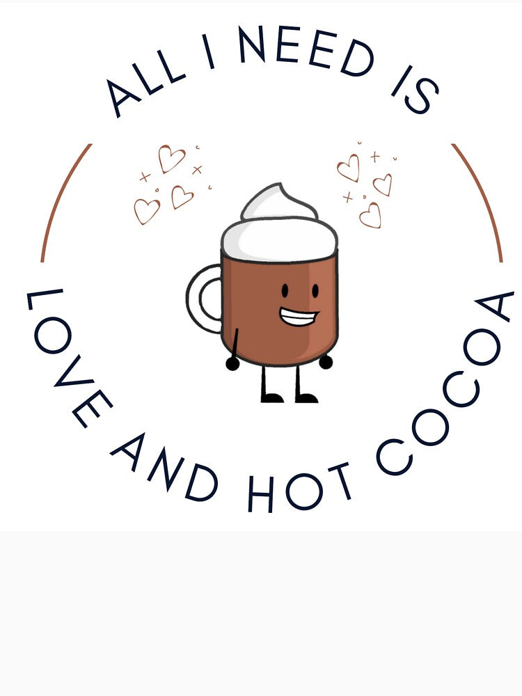 All i need is love and hot cocoa T-shirt by GAVILLA SHOP