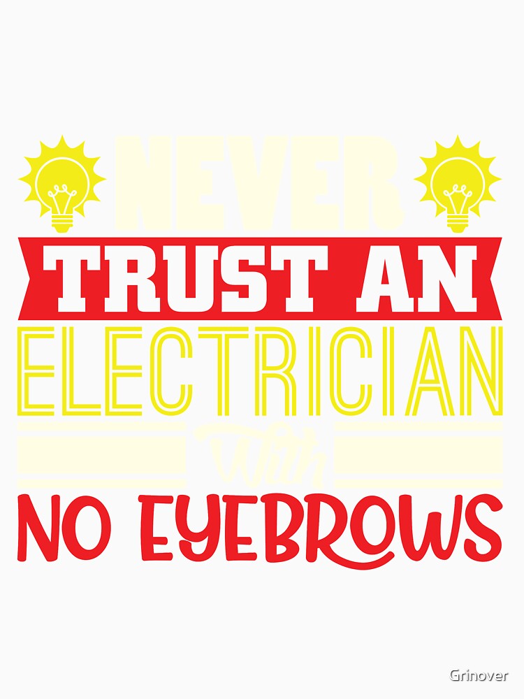 Funny Electricians shirt eyebrows by Grinover
