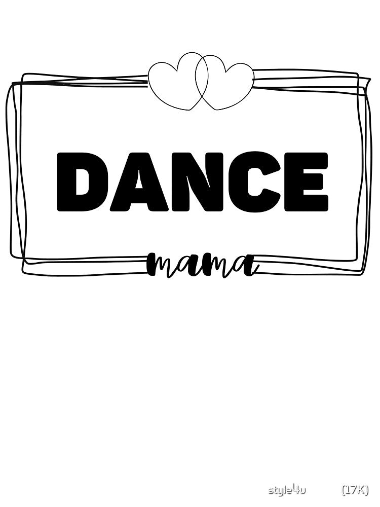 Dance Mama by style4u ⭐⭐⭐⭐⭐(17K)