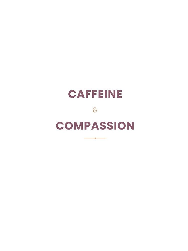 Caffeine And Compassion Nurse Design by CipherCrawler