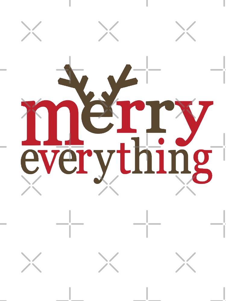 Merry Everything - Reindeer Christmas by creativepod