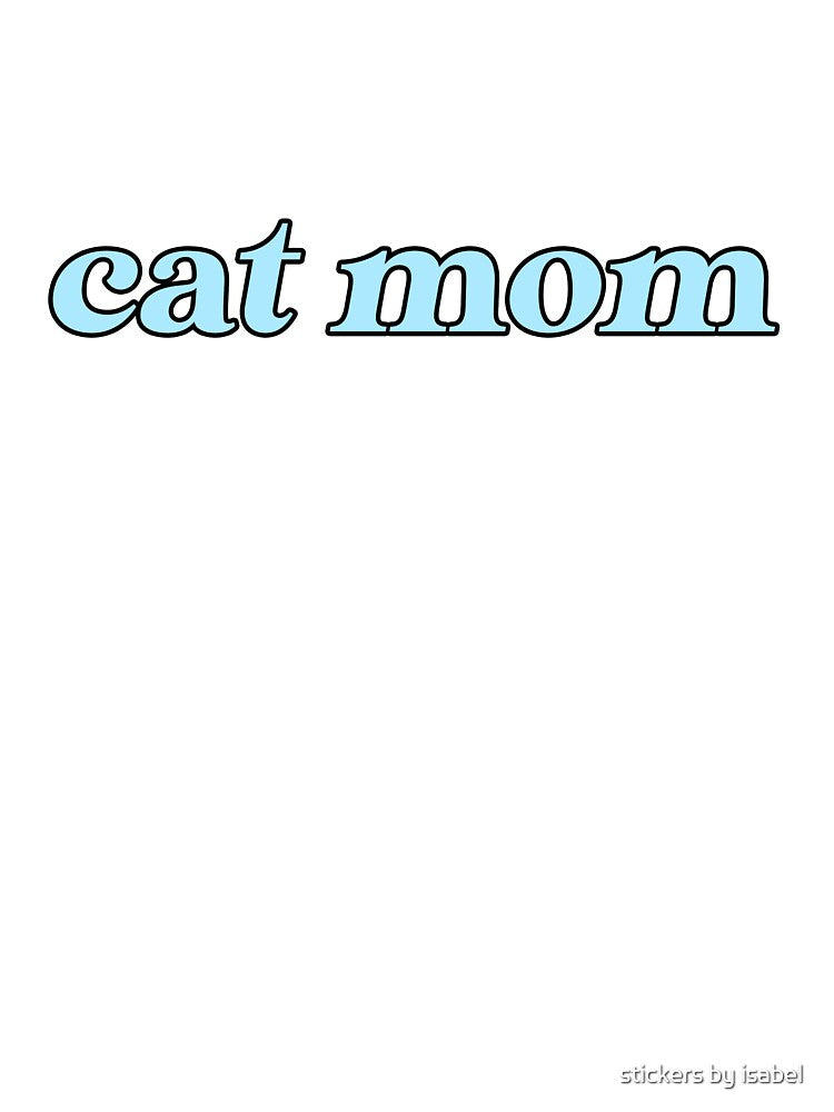 cat mom by stickers by isabel
