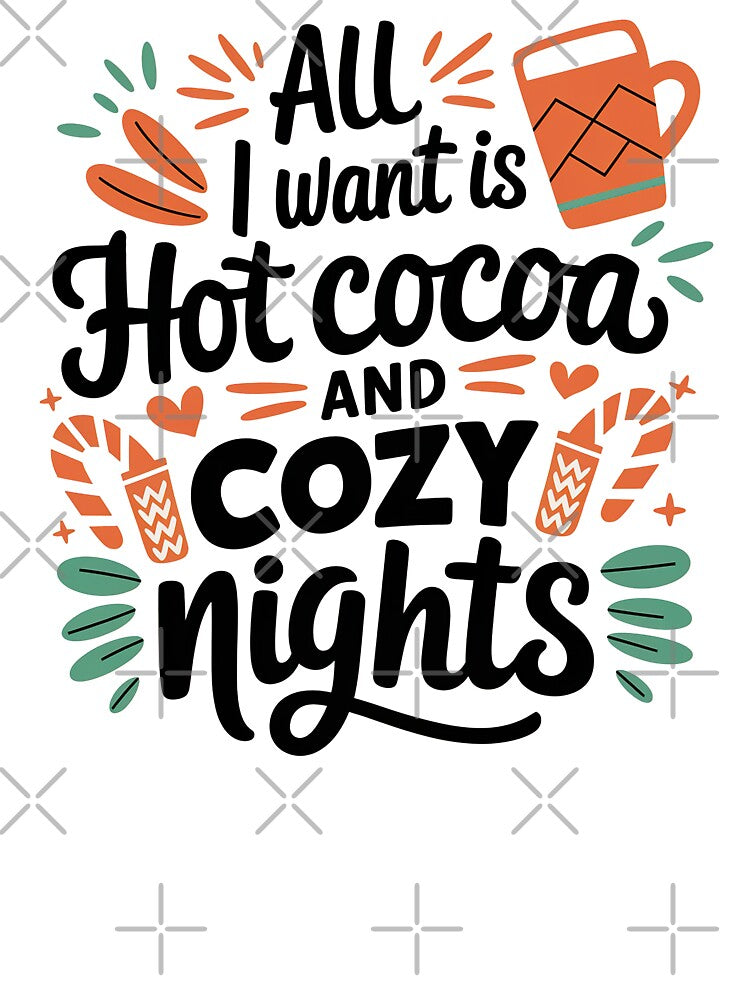 All i Want is Hot Cocoa and Cozy nights, Hot Cocoa by graphic-genie