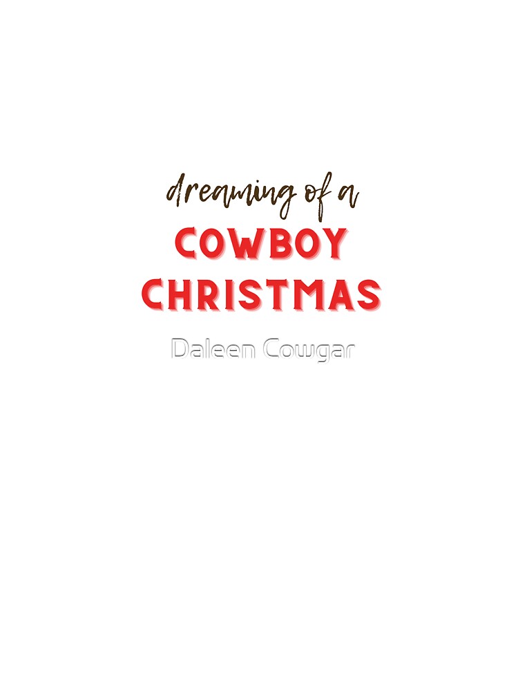 Dreaming of a Cowboy Christmas | Western Christmas by Daleen Cowgar