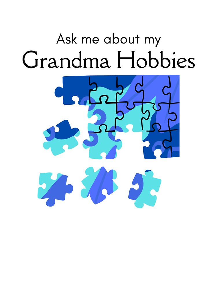 Ask Me About My Grandma Hobbies: Puzzle Lover by LetsKeepReading