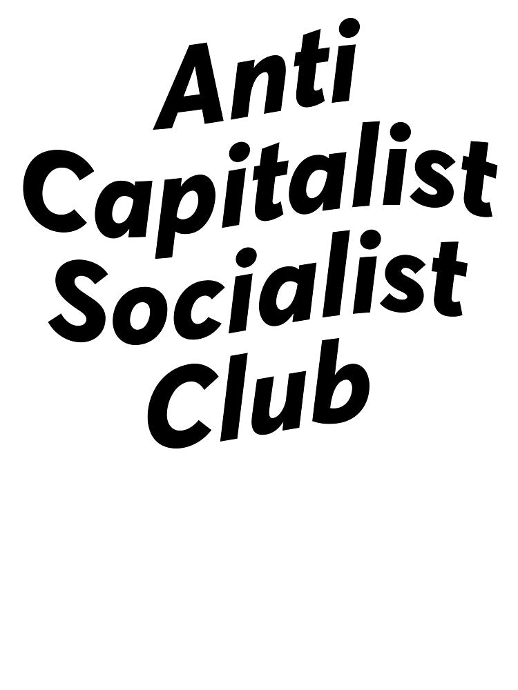 Anti Capitalist Socialist Club - anarchist by ZooOfArt