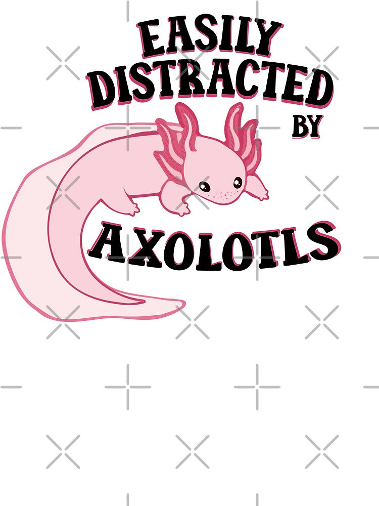 Easily distracted by axolotls adorable aesthetics pink axolotl lover gift by T-Mex