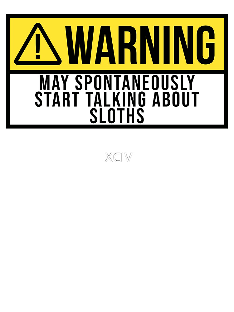 Sloth Warning by XCIV