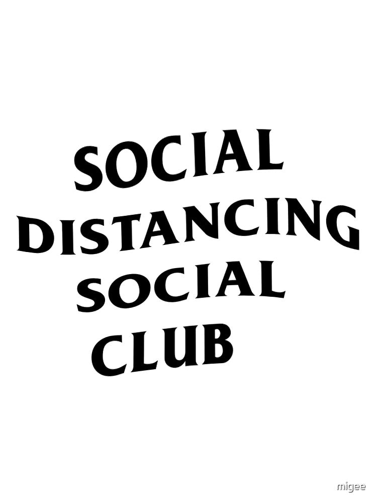Social Distancing Social Club by migee